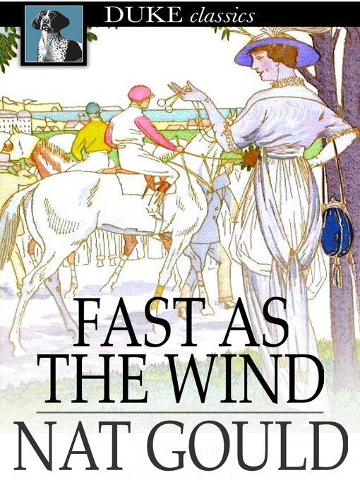 Title details for Fast as the Wind by Nat Gould - Available